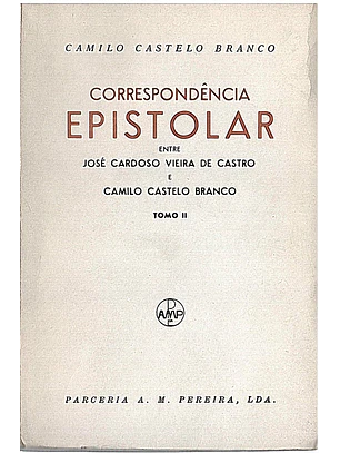 Correspondência epistolar entre José Cardoso Vieira de Castro e Camilo Castelo Branco