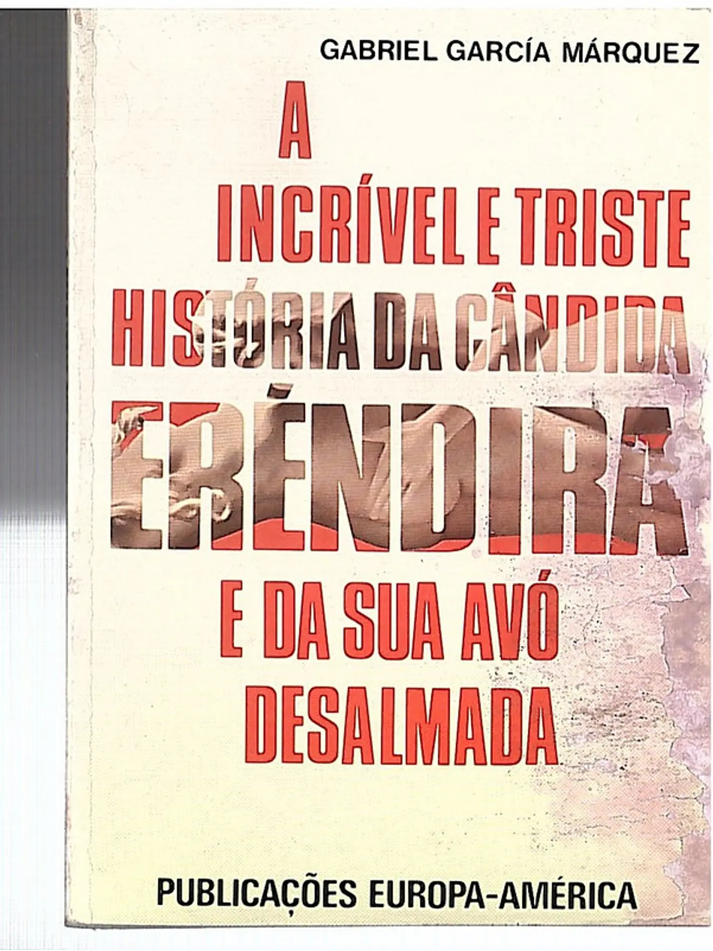A incrível e triste história da cândida Eréndira e da sua avó desalmada 1