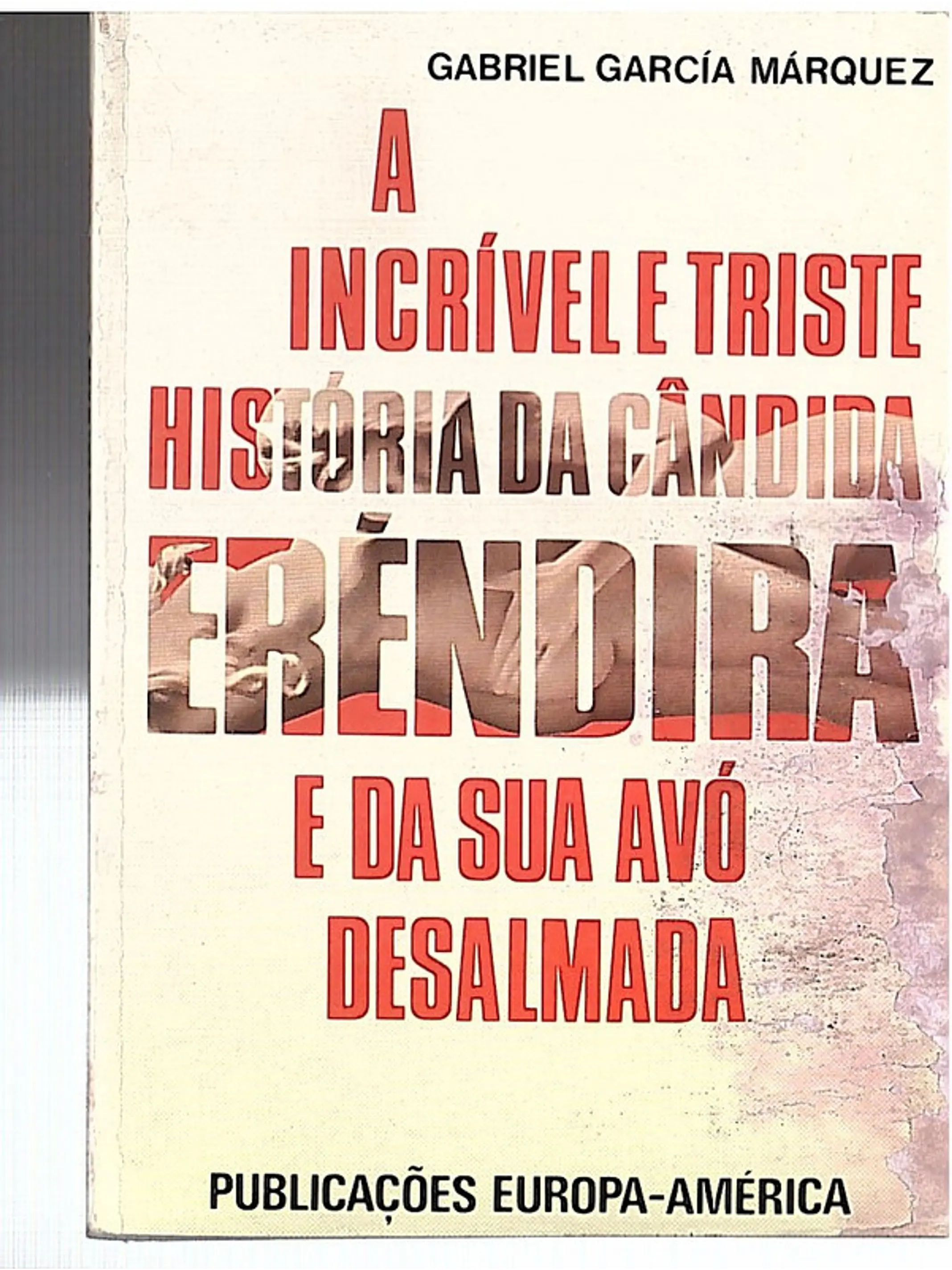 A incrível e triste história da cândida Eréndira e da sua avó desalmada 1