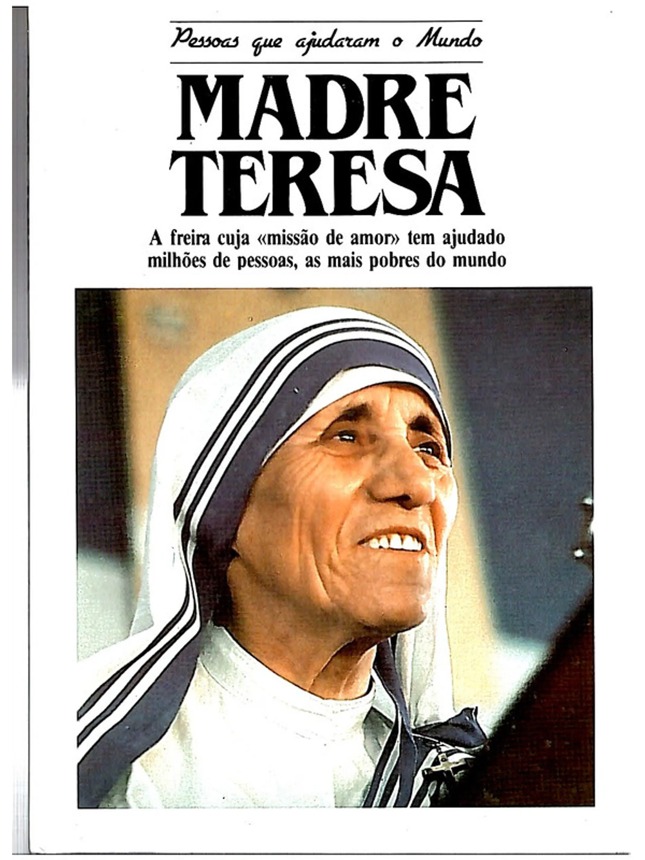 Madre Teresa - A freira cuja missão de amor tem ajudado milhões de pessoas 1