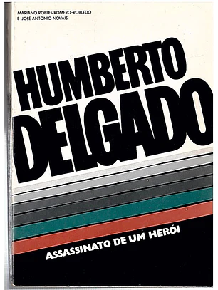 Humberto Delgado assassinato de um herói