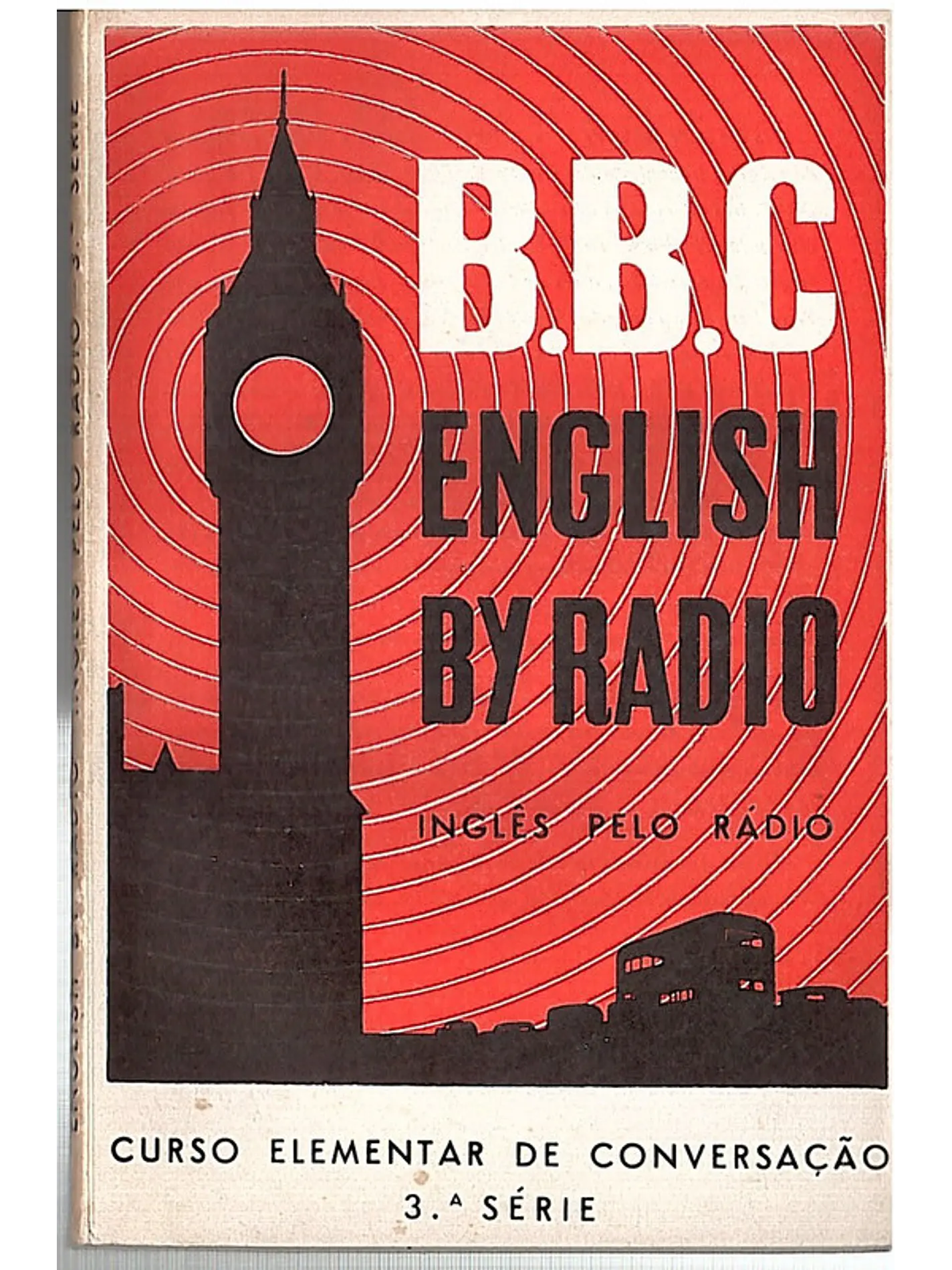 BBC Inglês pelo rádio Curso elementar de conversação 3a série 1