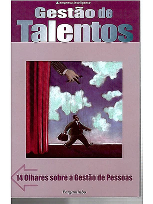Gestão de talentos: 14 olhares sobre a gestão de pessoas
