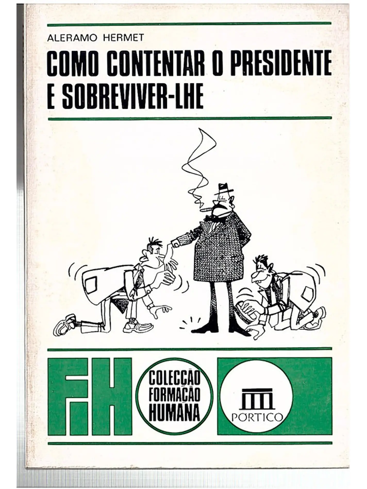 Como contentar o presidente e sobreviver-lhe 1