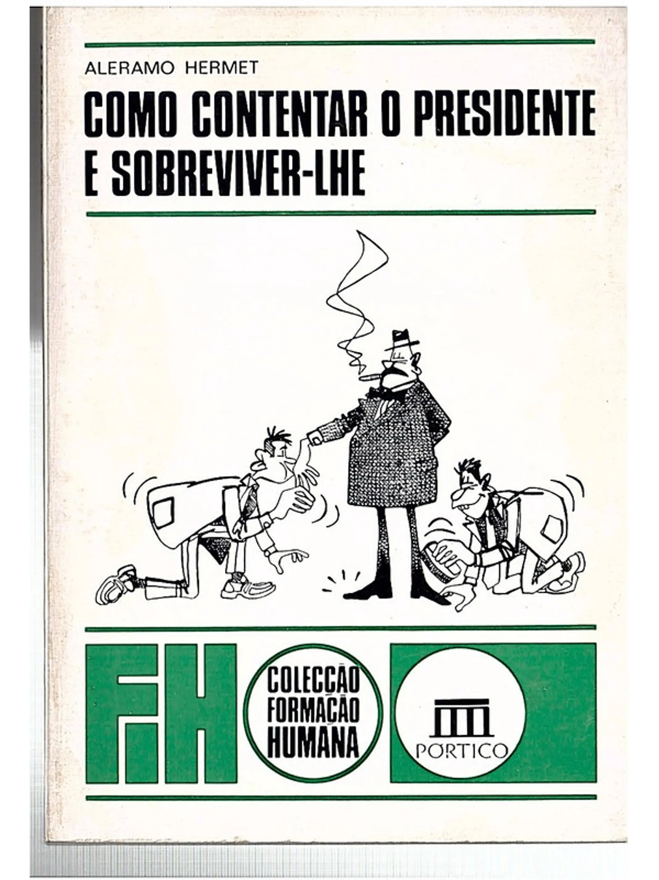 Como contentar o presidente e sobreviver-lhe 1