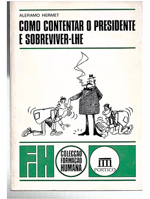 Como contentar o presidente e sobreviver-lhe
