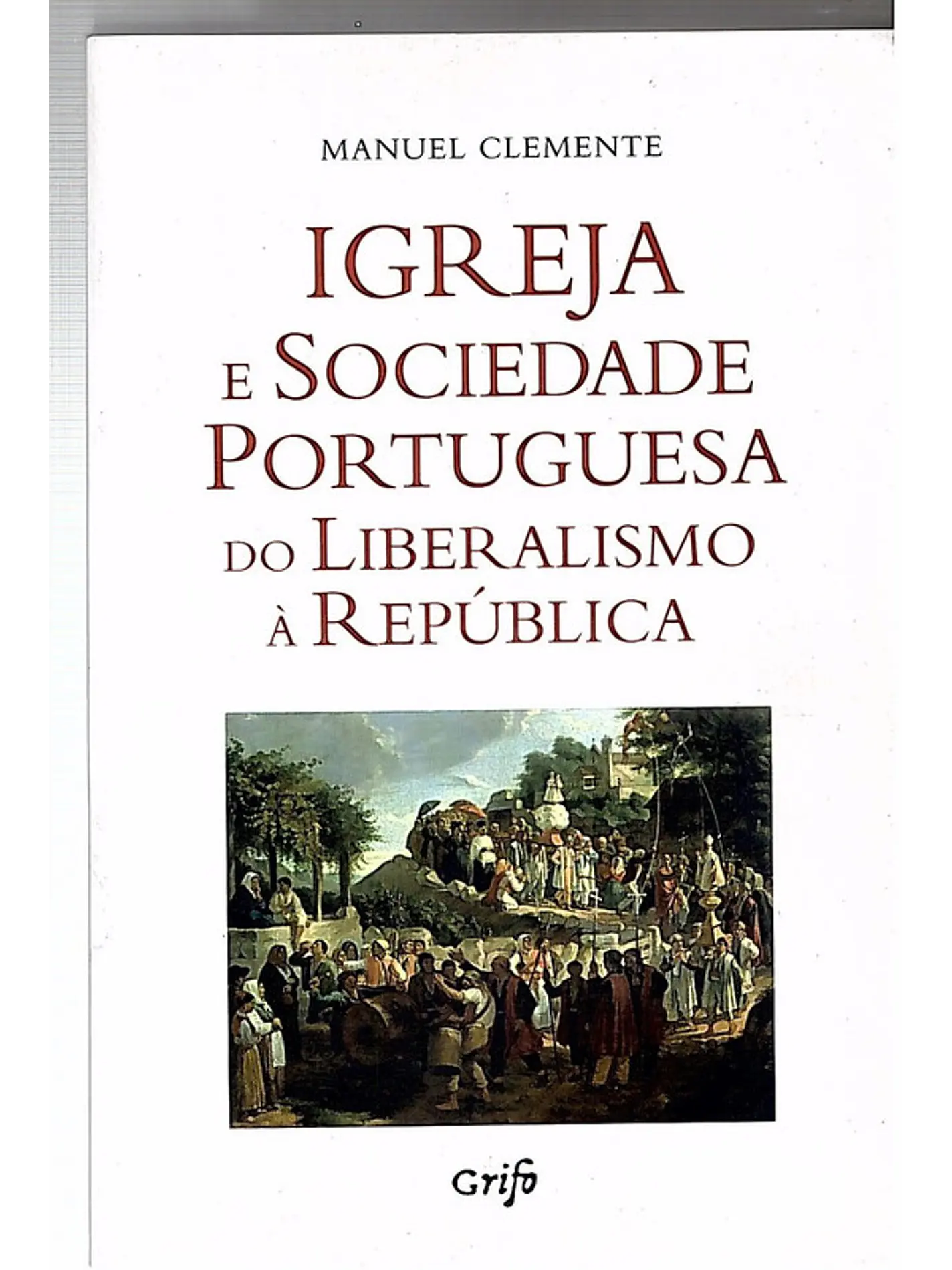 Igreja e sociedade portuguesa do liberalismo à República 1