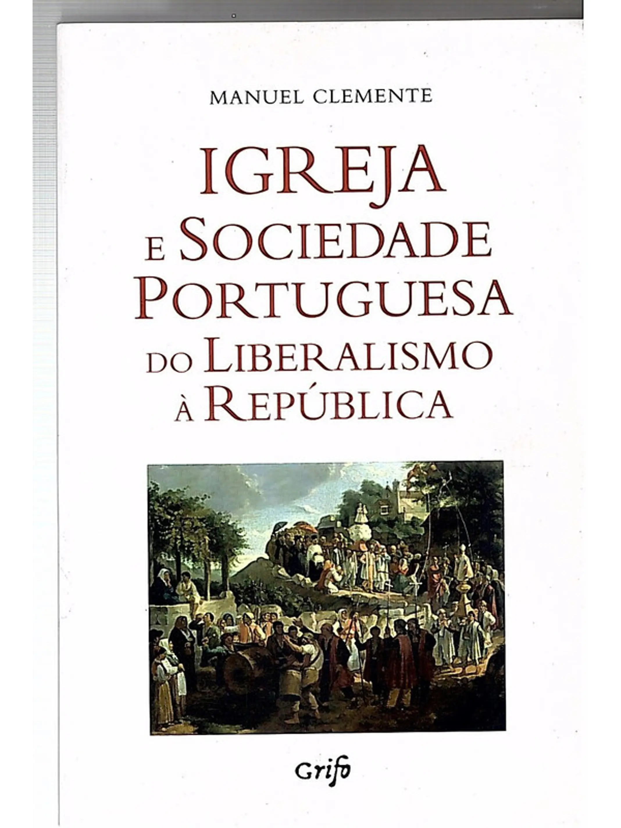Igreja e sociedade portuguesa do liberalismo à República 1
