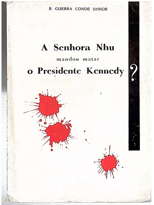 A senhora Nhu mandou matar o presidente Kennedy