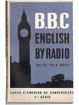 BBC Inglês pelo rádio Curso elementar de conversação 2a série