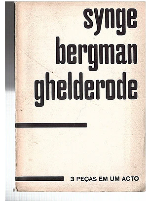 Synge Bergman Ghelderode 3 peças em um acto
