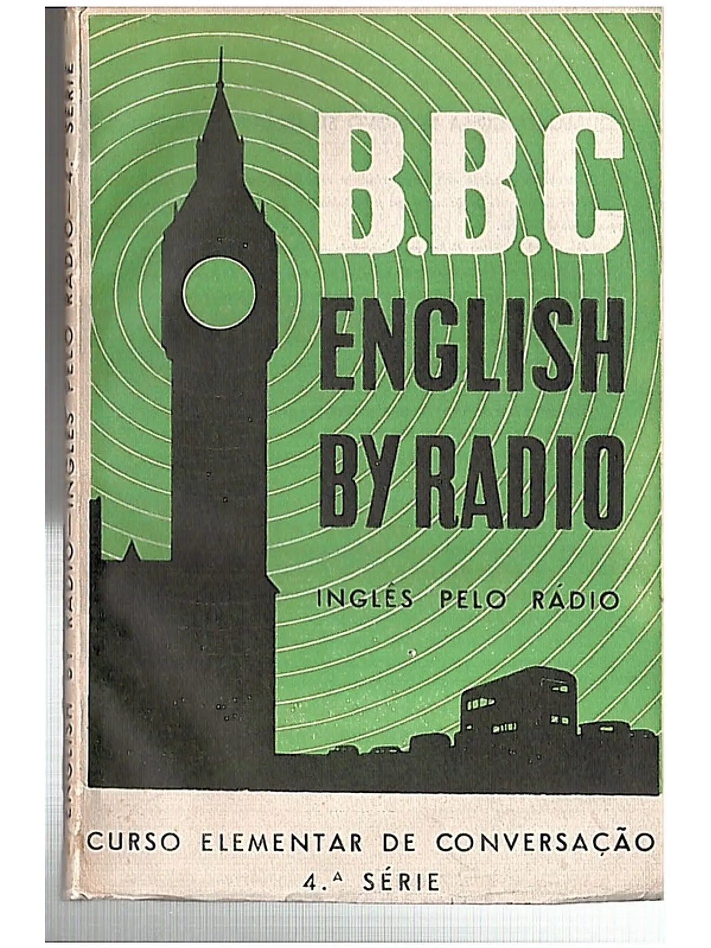 BBC Inglês pelo rádio Curso elementar de conversação 4a série 1