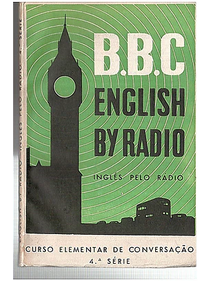 BBC Inglês pelo rádio Curso elementar de conversação 4a série
