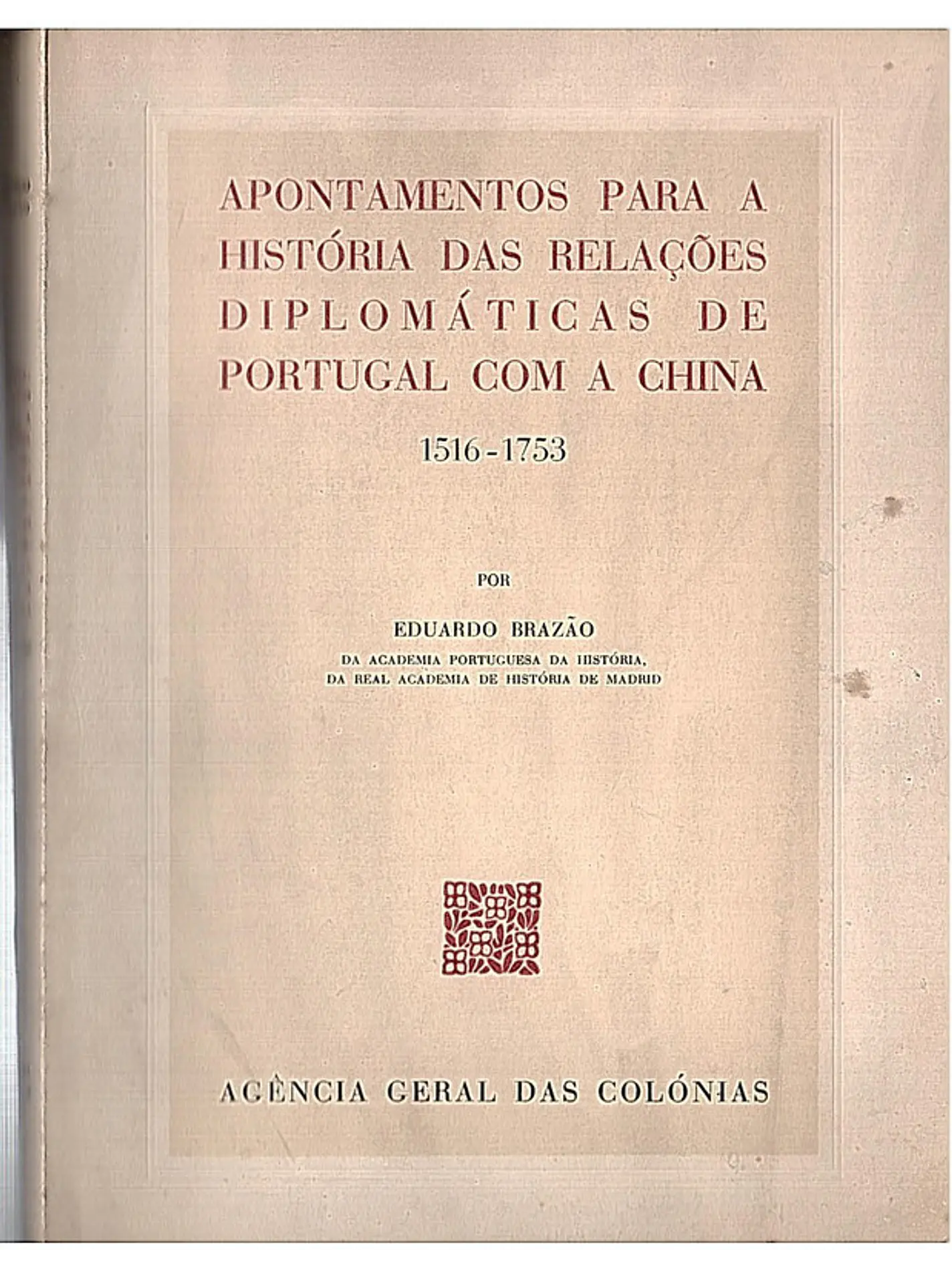 Apontamentos para a história das relações diplomáticas de Portugal com a china (1516-1753) 1