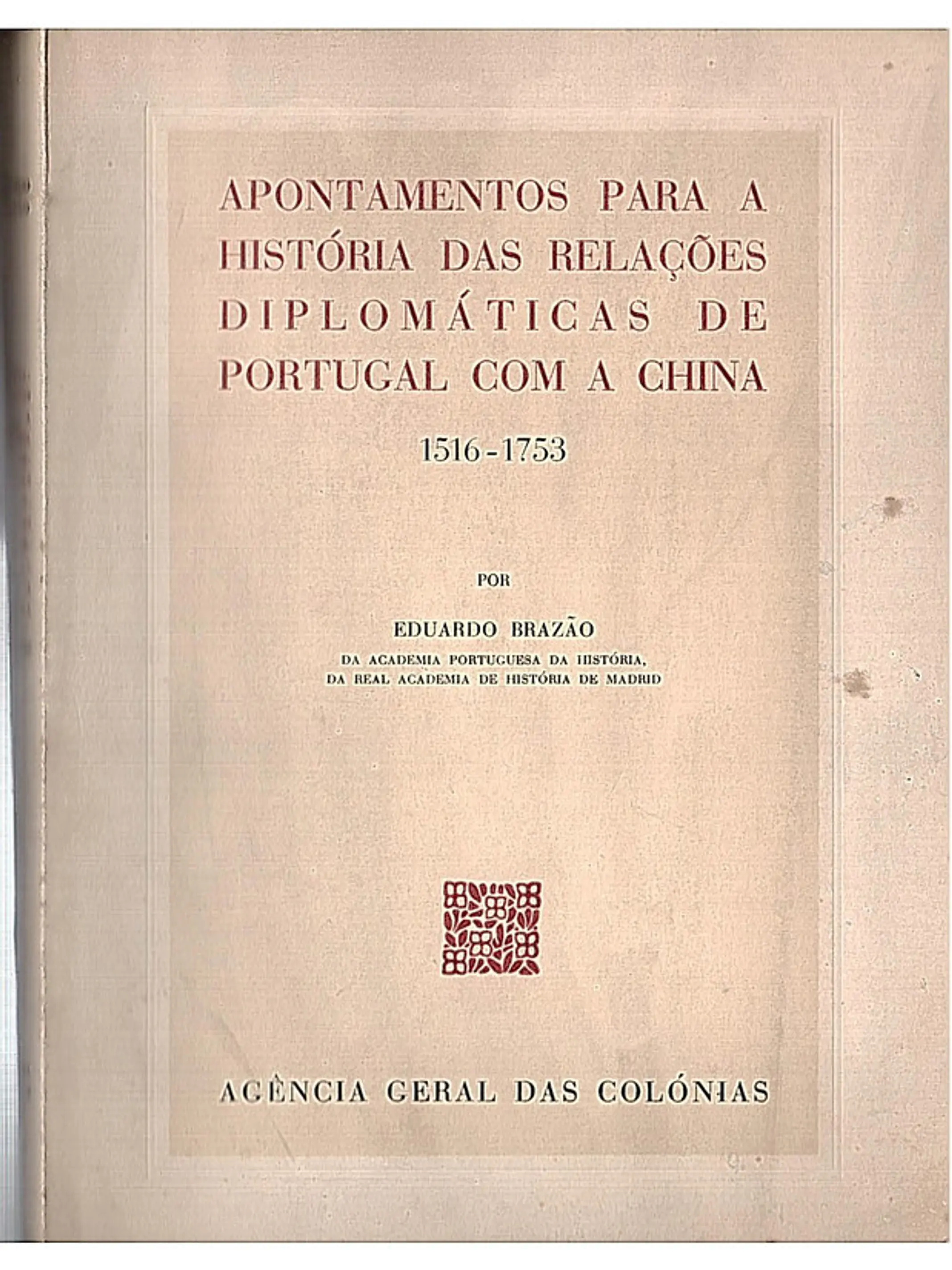 Apontamentos para a história das relações diplomáticas de Portugal com a china (1516-1753) 1