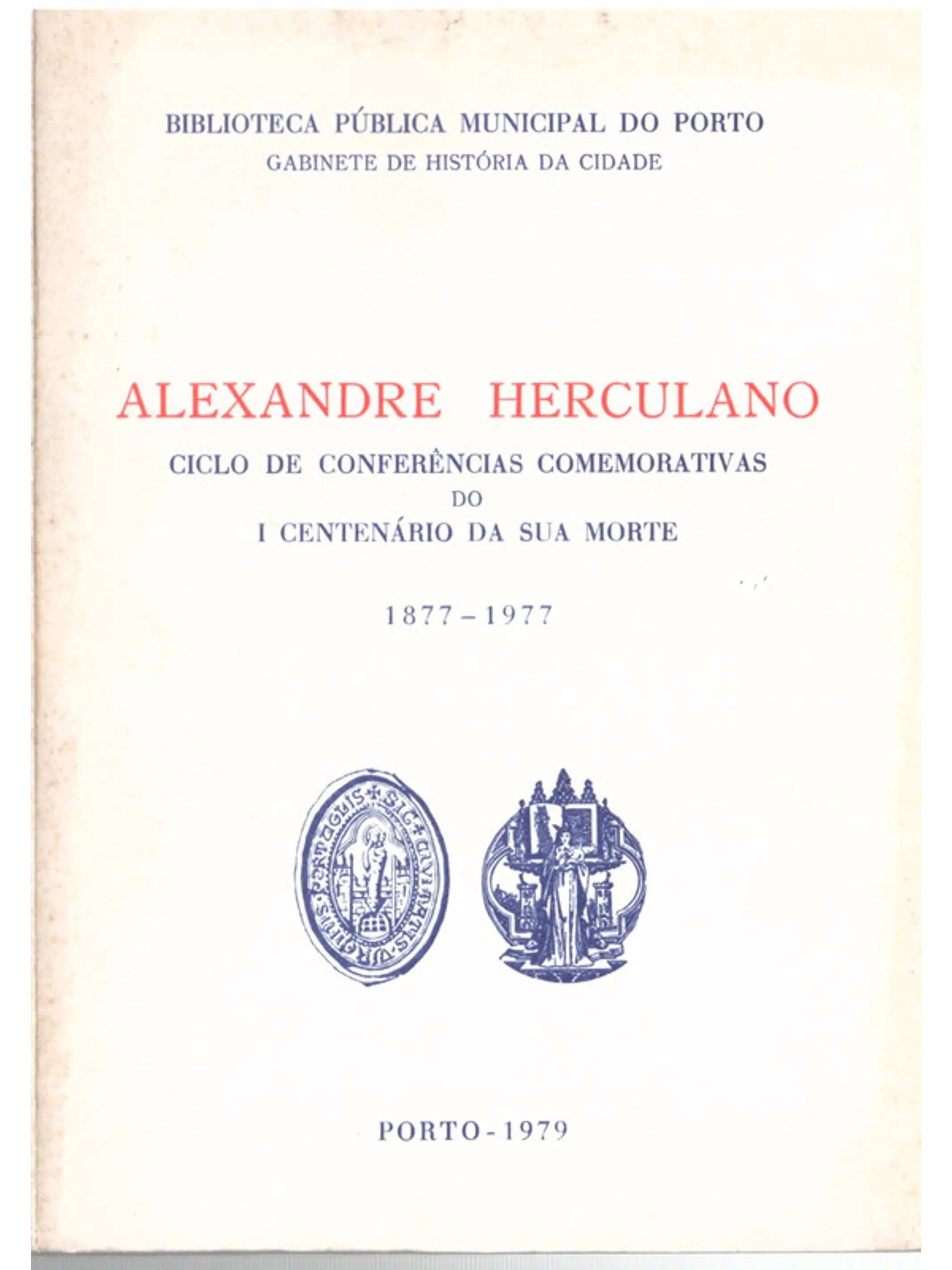 Alexandre Herculano ciclo de conferências comemorativas do primeiro centenário da sua morte 1