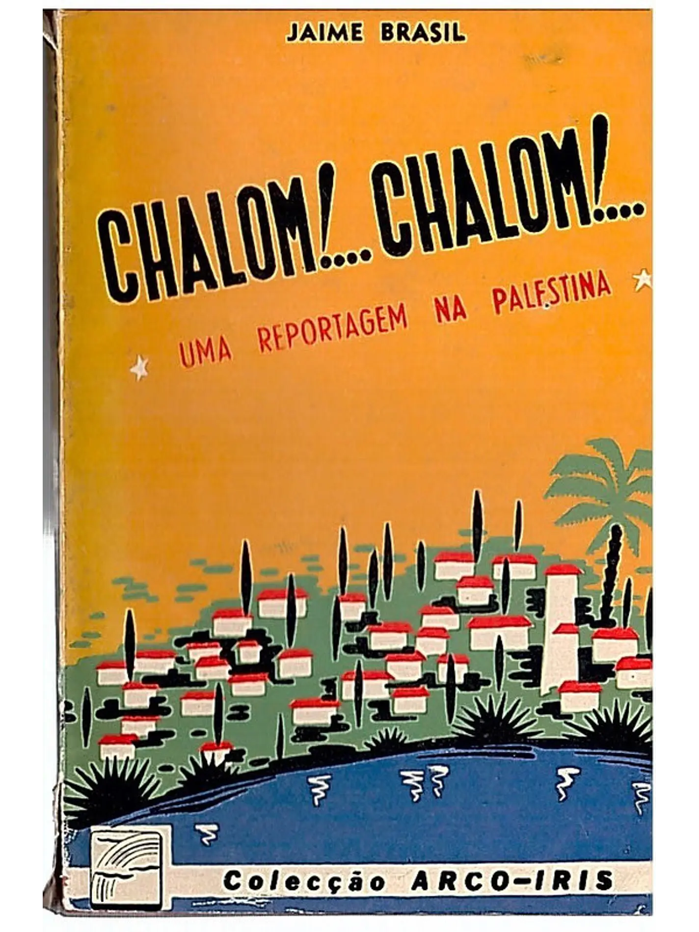 Chalom Chalom uma reportagem na palestina 1