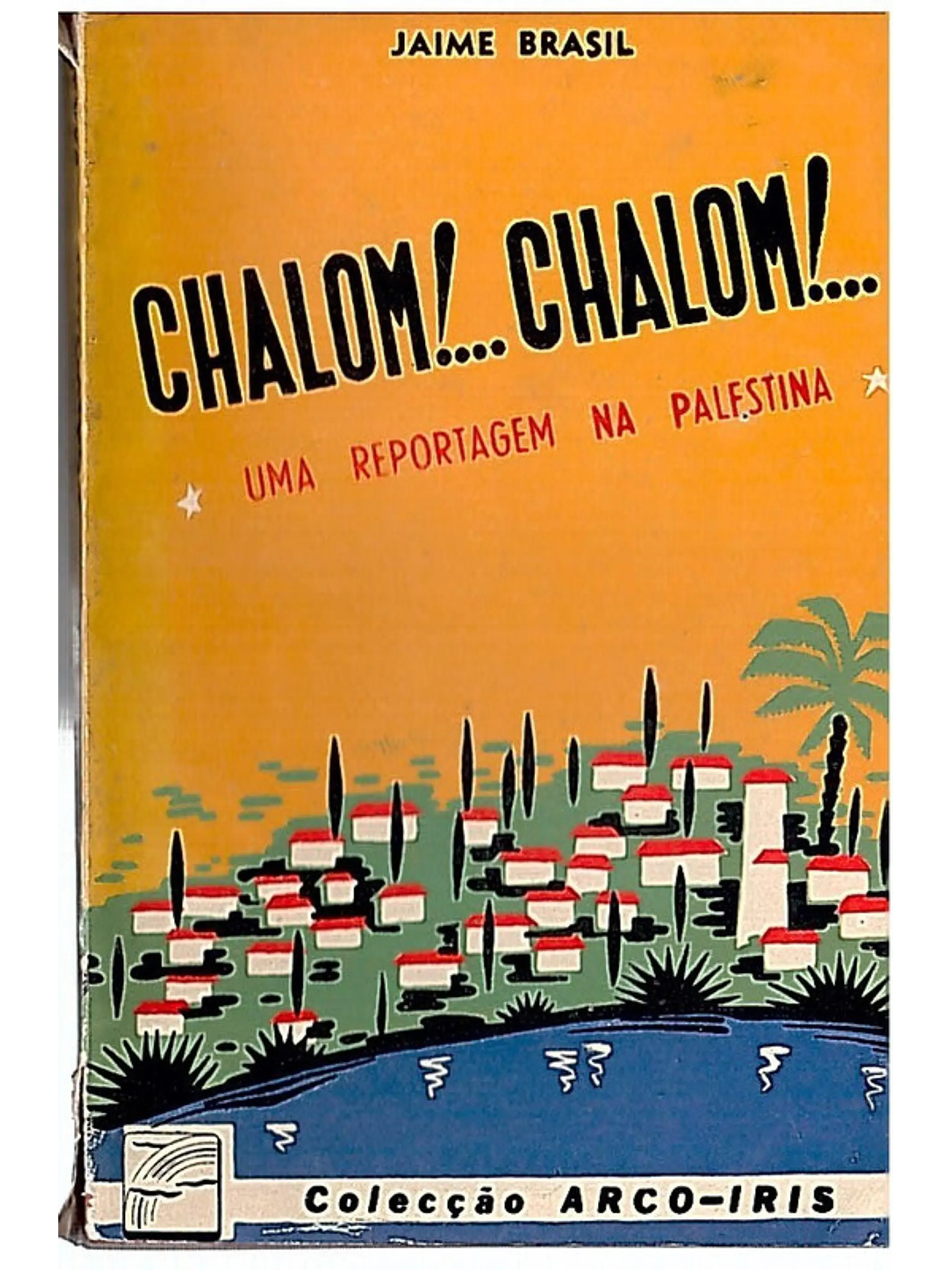 Chalom Chalom uma reportagem na palestina 1