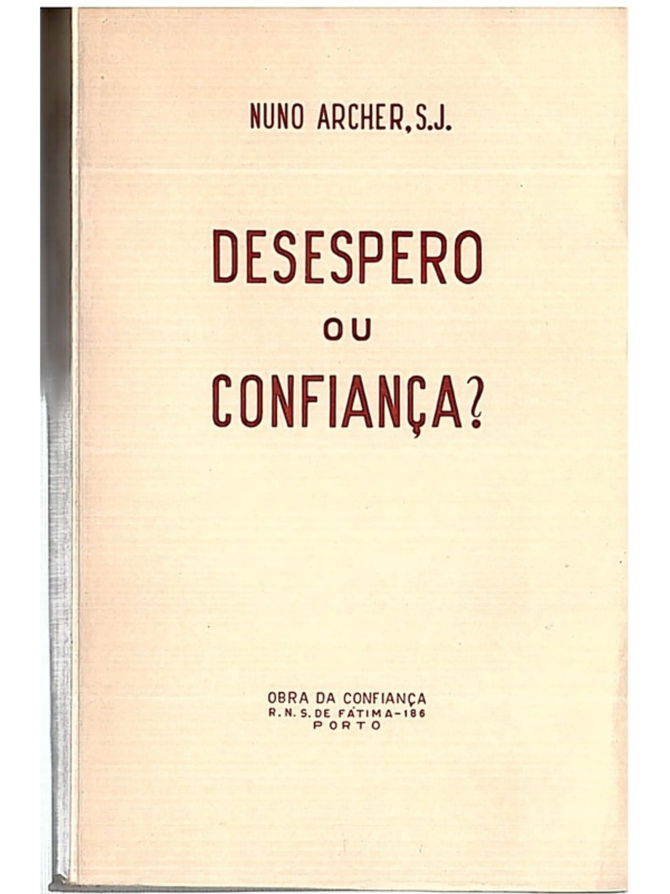 Desespero ou confiança 1