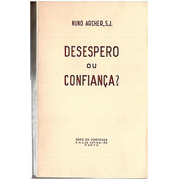 Desespero ou confiança