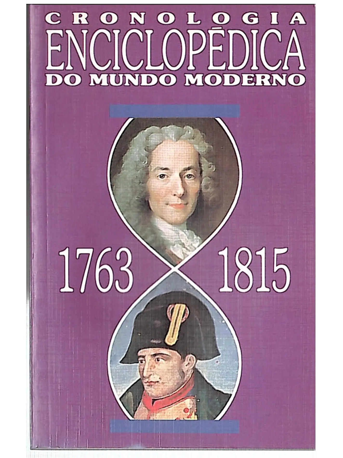 Cronologia enciclopédica do mundo moderno 1763 - 1815 1