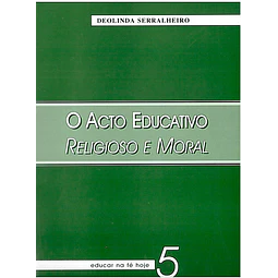 O acto educativo religioso e moral