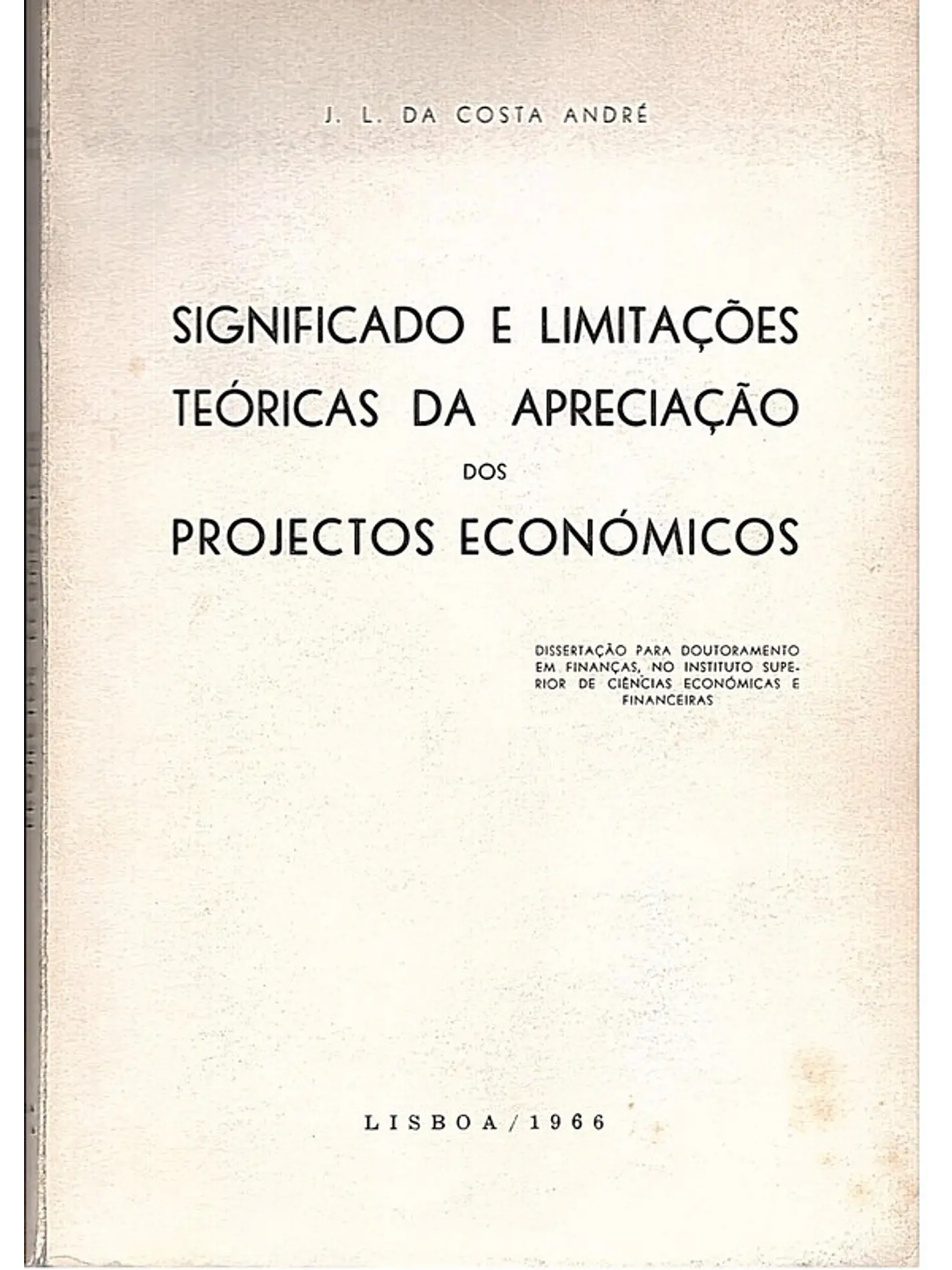 Significado e limitações teóricas da apreciação dos projectos económicos 1