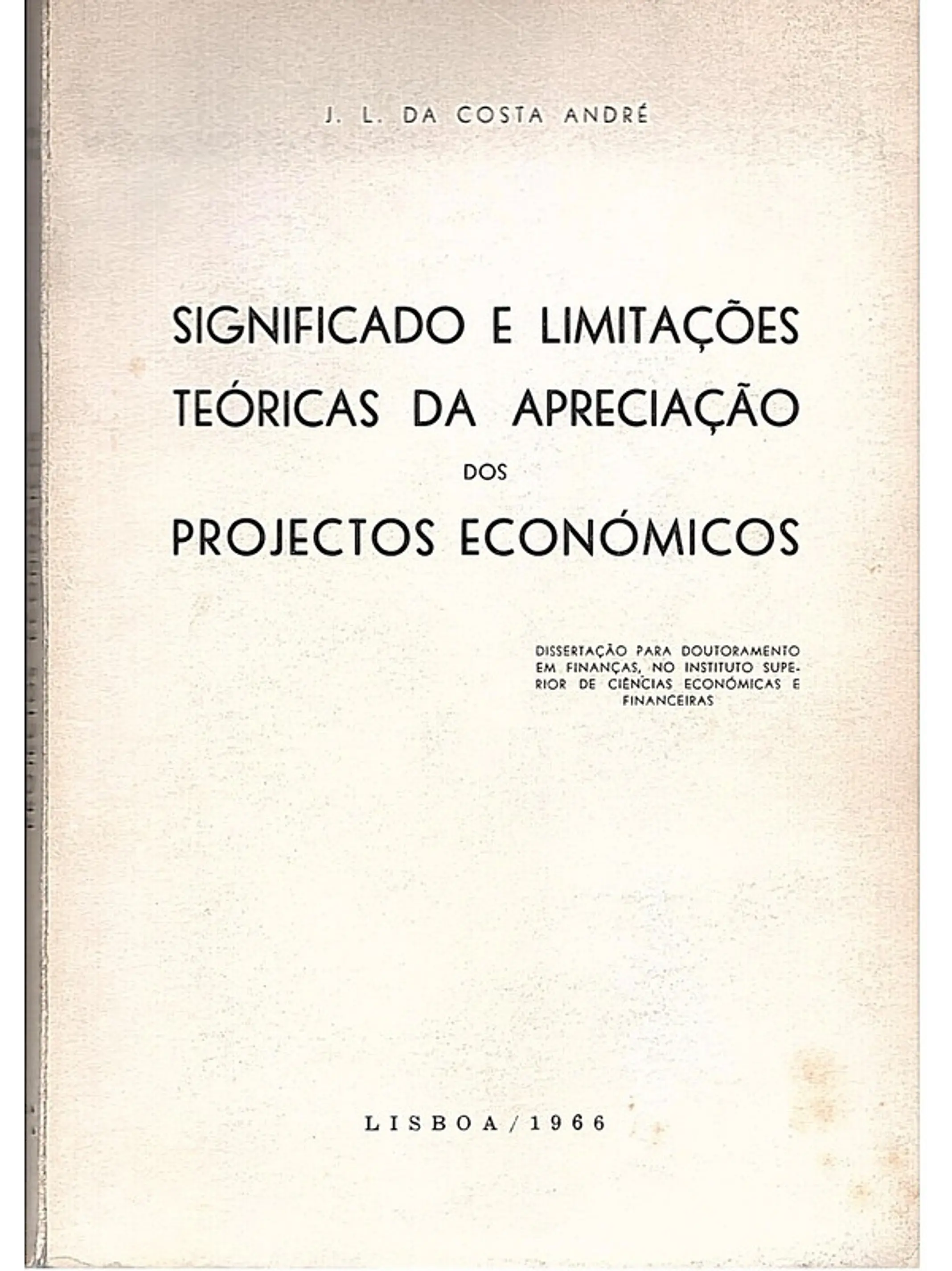 Significado e limitações teóricas da apreciação dos projectos económicos 1
