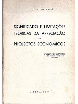 Significado e limitações teóricas da apreciação dos projectos económicos