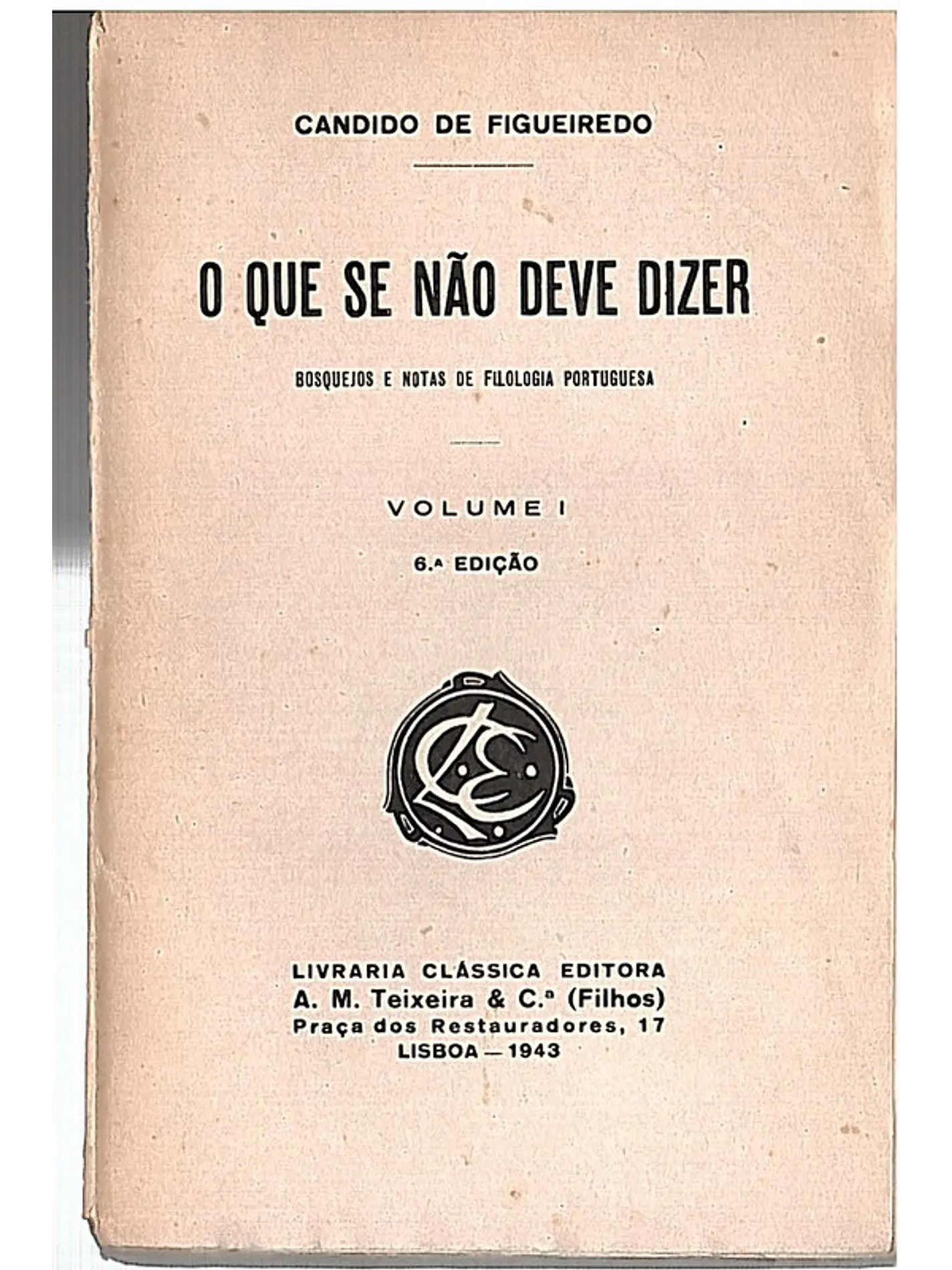 O que se não deve dizer bosquejos e notas de filologia portuguesa (Volume 1) 1