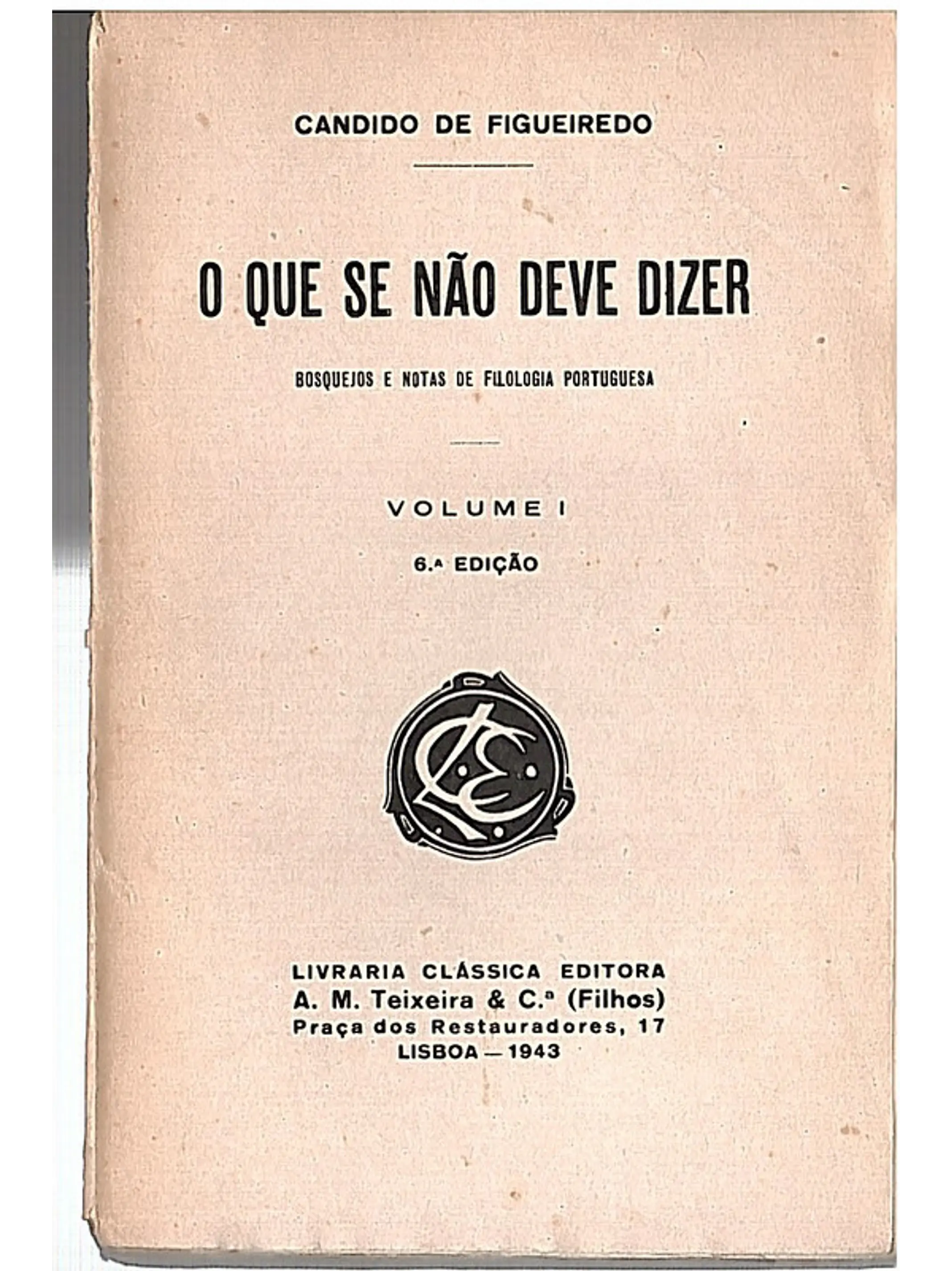 O que se não deve dizer bosquejos e notas de filologia portuguesa (Volume 1) 1
