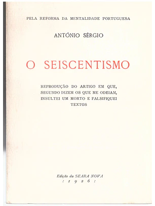 O seiscentismo - Reprodução do artigo em que segundo dizem os que me odeiam insultei um morto e falsifiquei textos