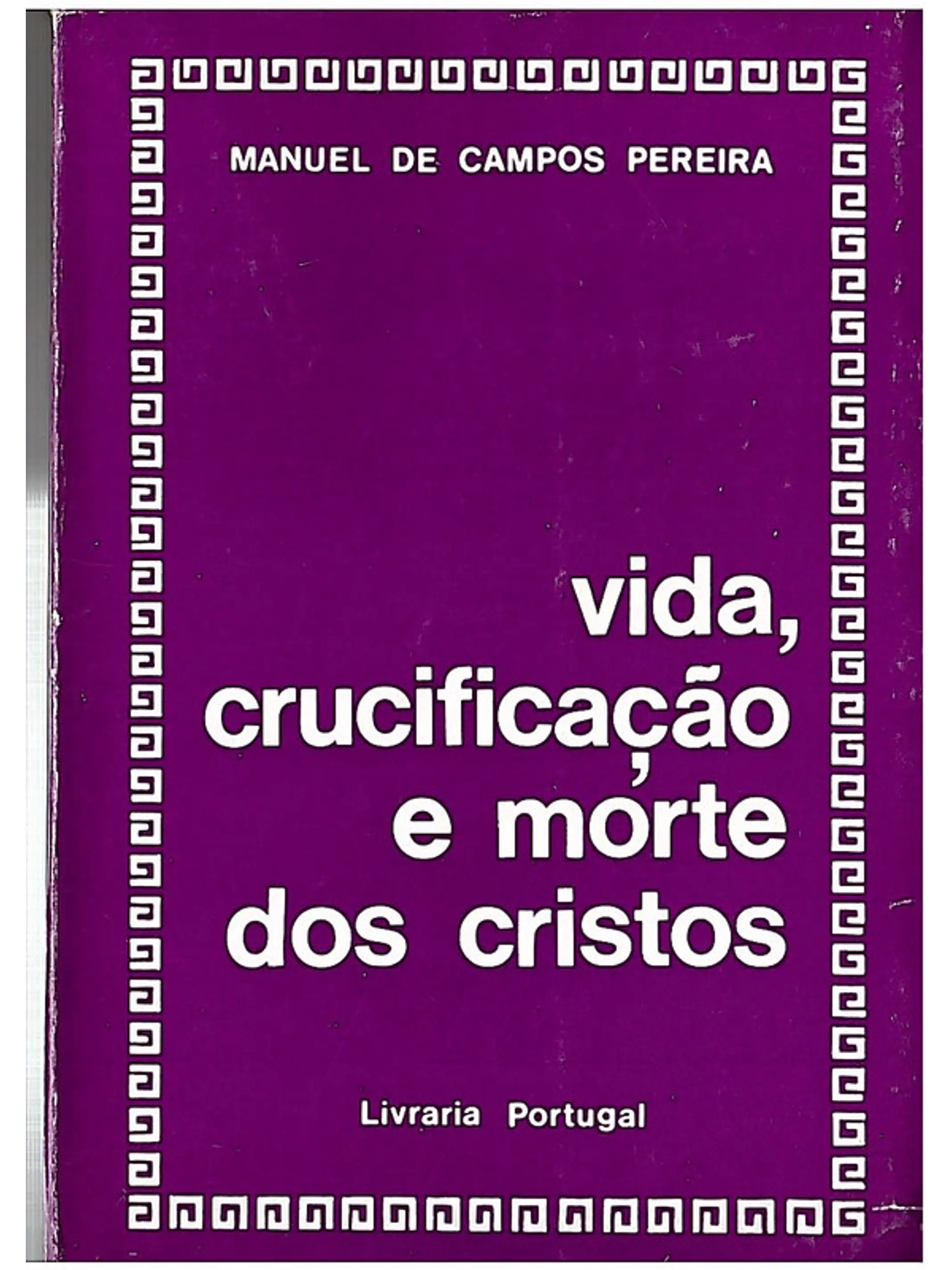 Vida, crucificação e morte dos cristos 1