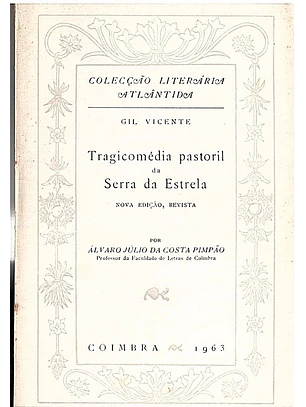 Tragicomédia pastoril da serra da estrela Gil Vicente