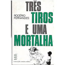 Três tiros e uma mortalha