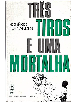 Três tiros e uma mortalha