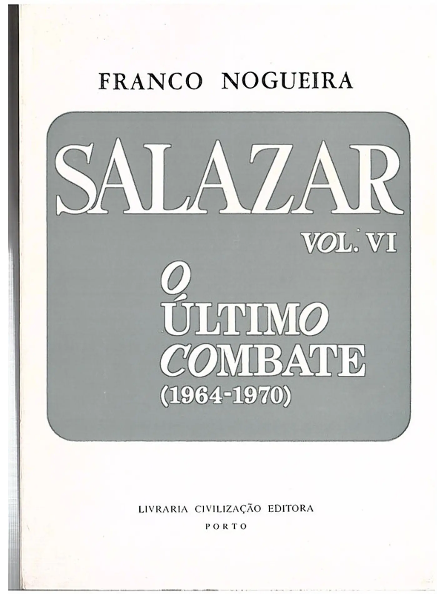 Salazar vol, VI o ultimo combate (1964-1970) 1