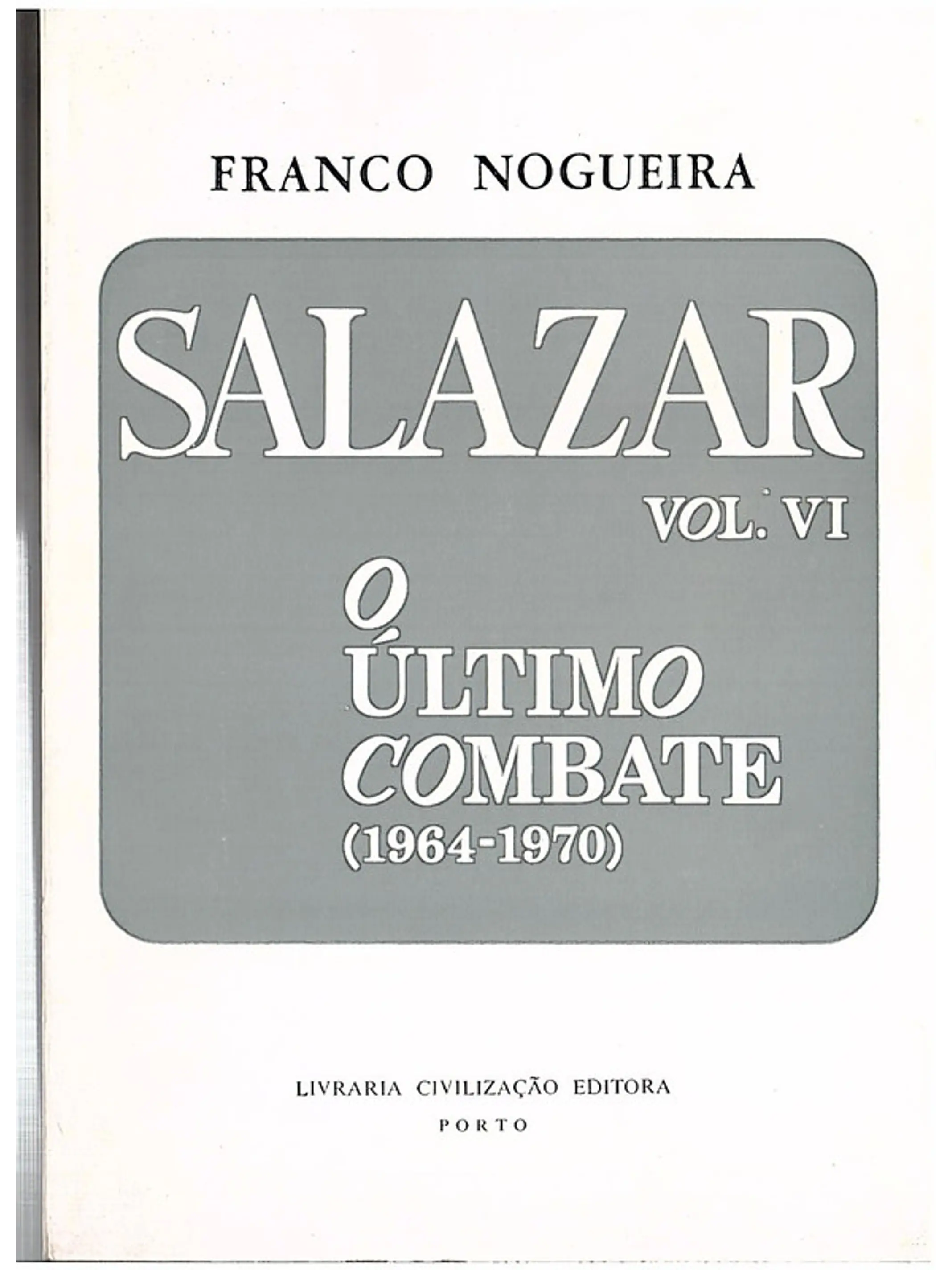 Salazar vol, VI o ultimo combate (1964-1970) 1