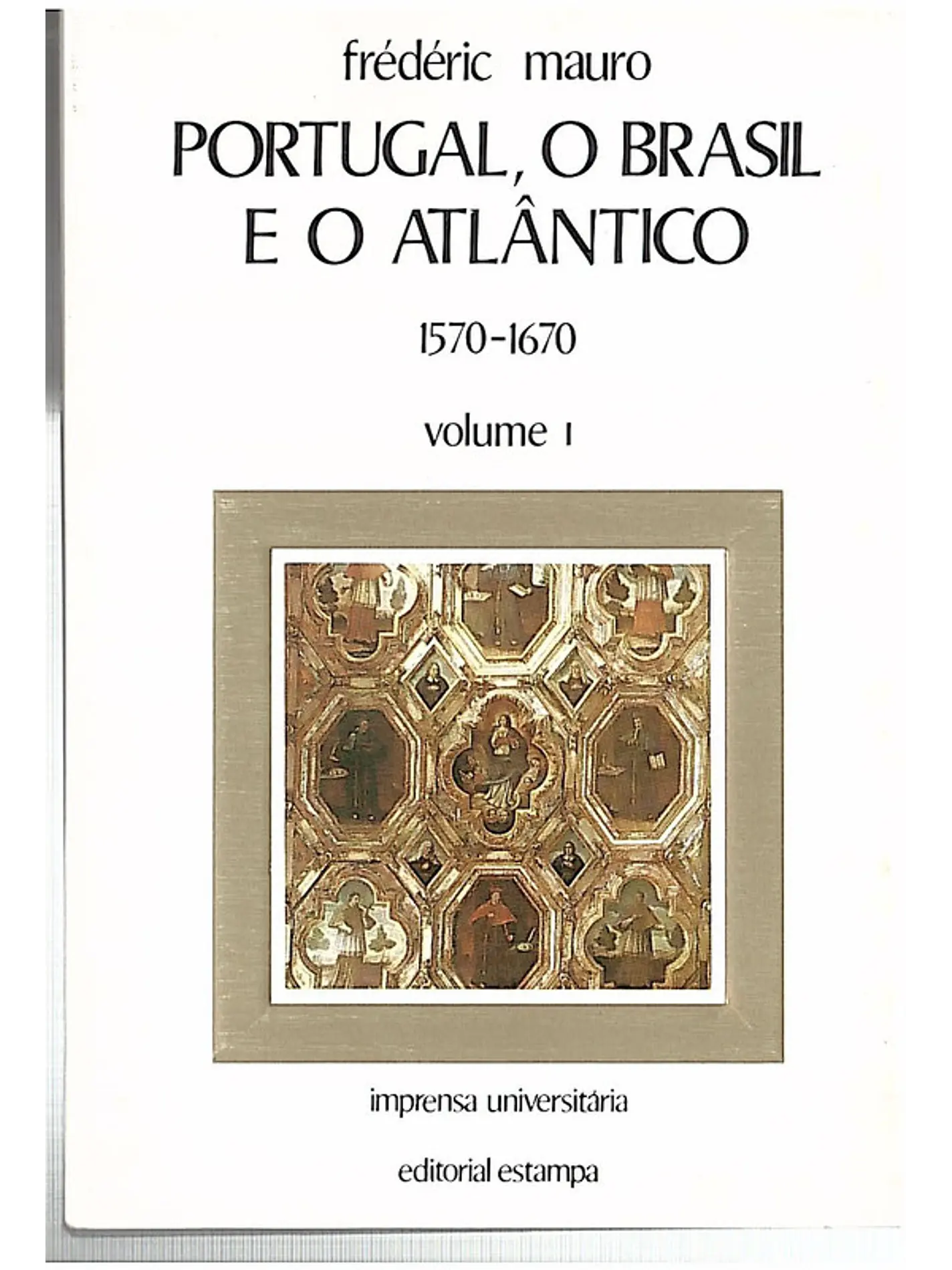Portugal, O Brasil e o Atlântico (1570-1670) 1