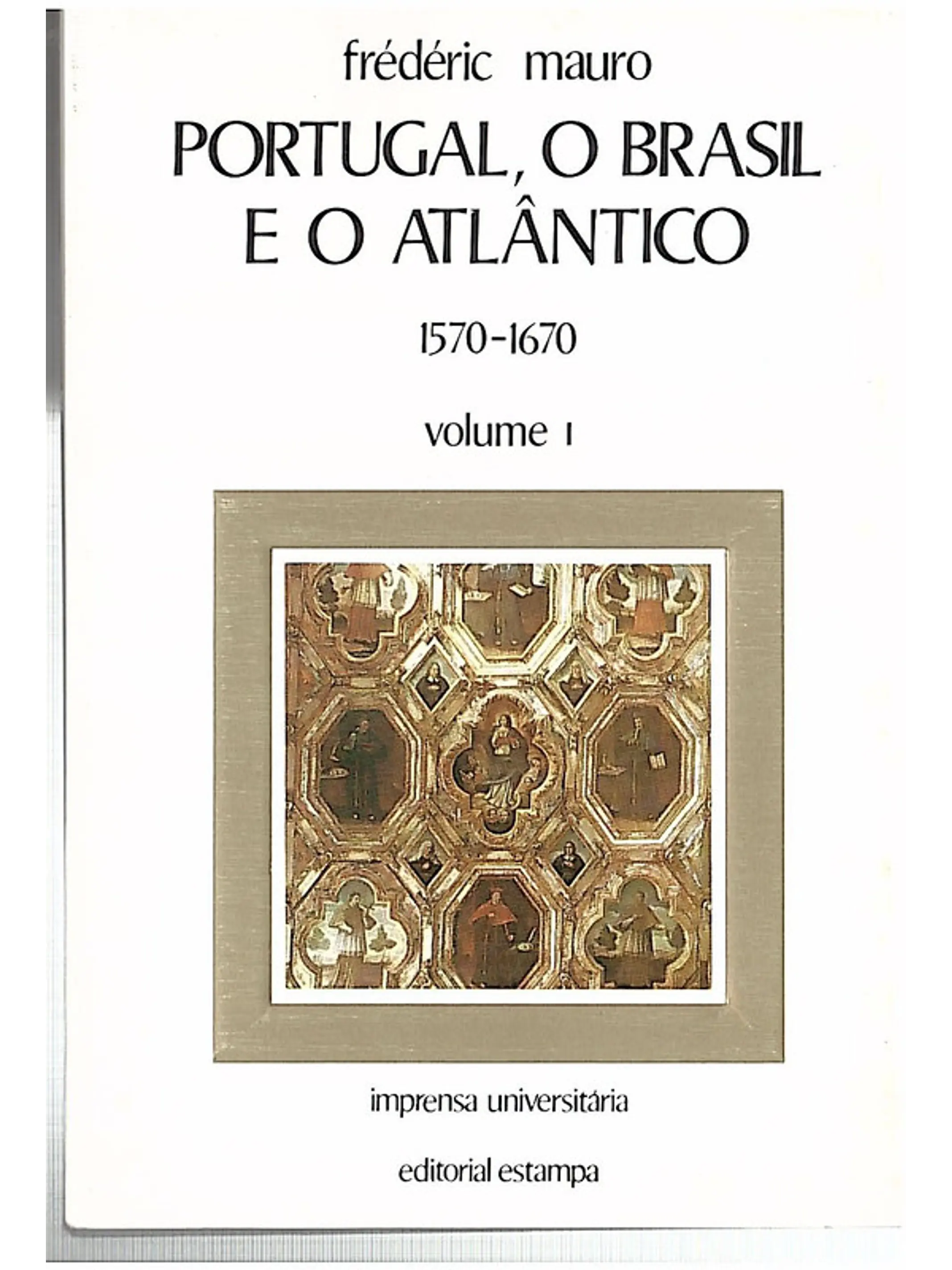 Portugal, O Brasil e o Atlântico (1570-1670) 1