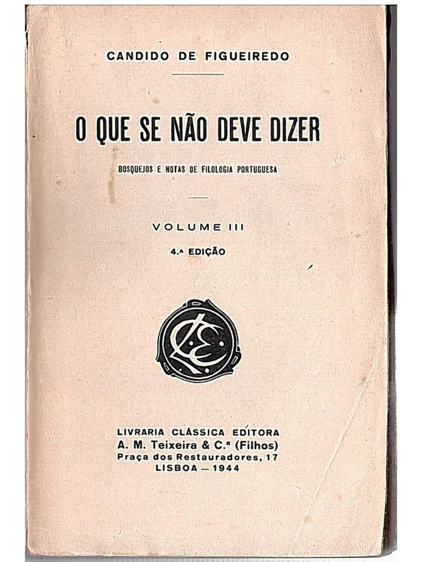 O que se não deve dizer bosquejos e notas de filologia portuguesa (Volume 3) 1
