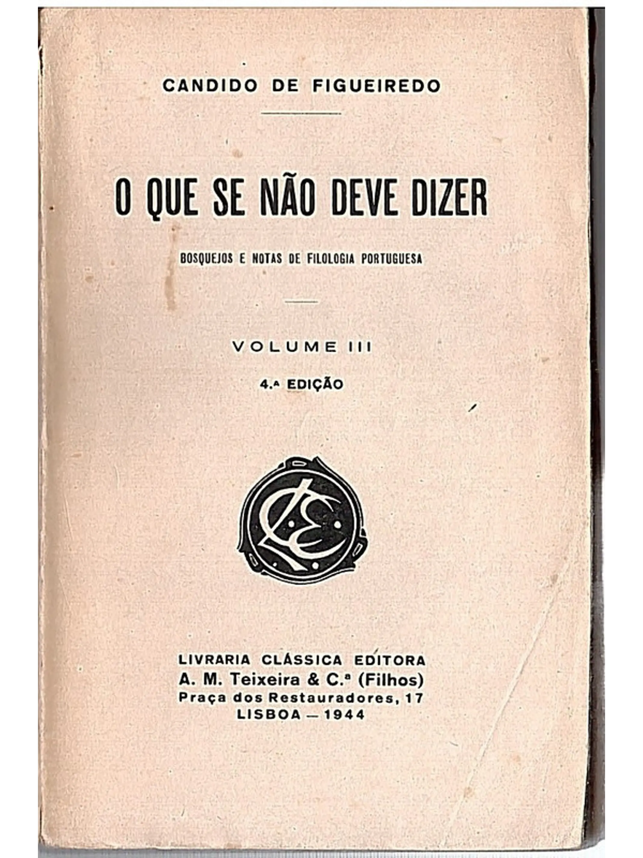 O que se não deve dizer bosquejos e notas de filologia portuguesa (Volume 3) 1
