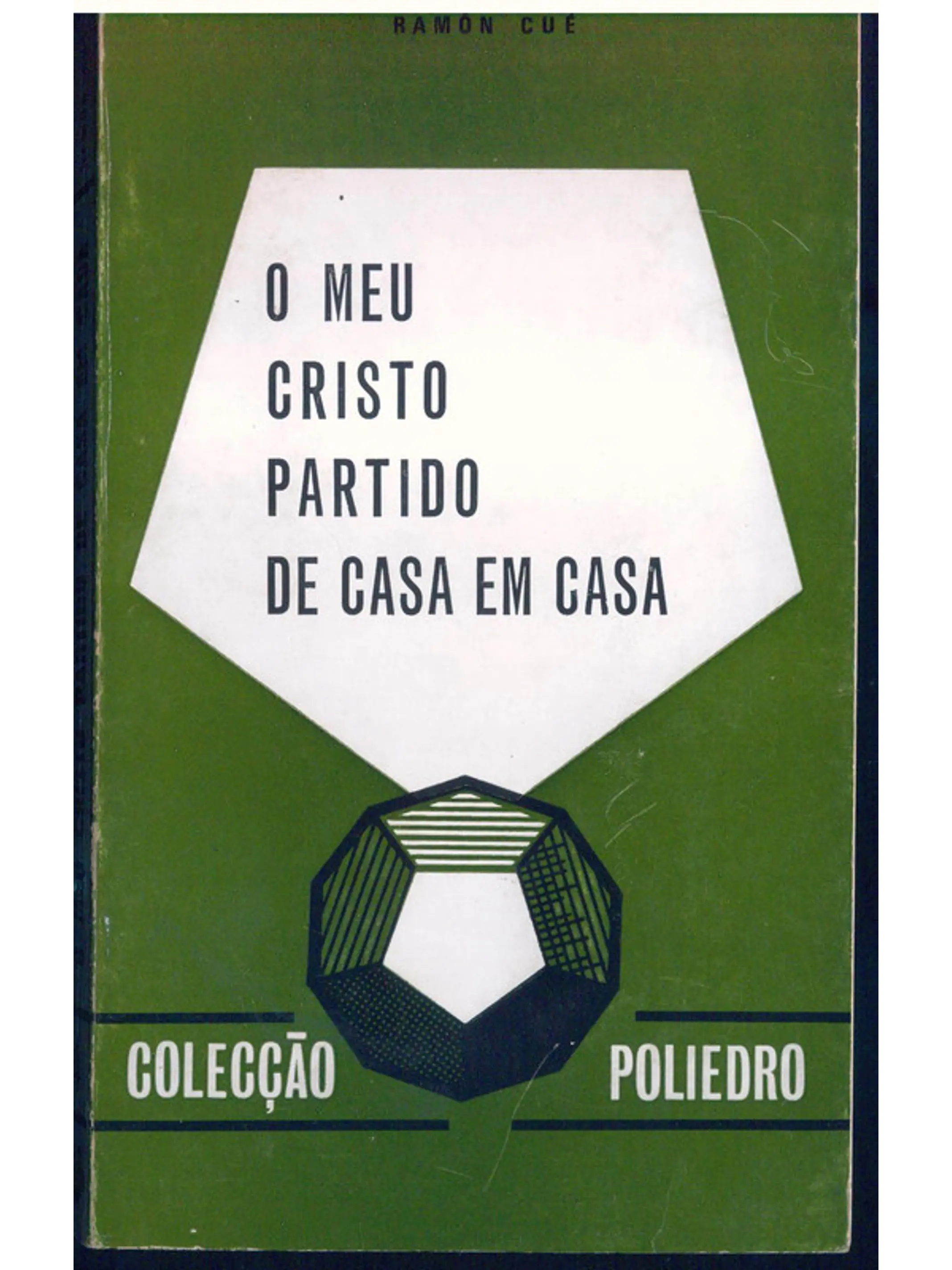 O meu Cristo partido de casa em casa 1