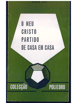 O meu Cristo partido de casa em casa