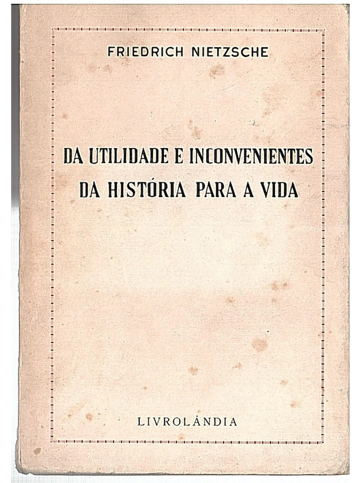 Da utilidade e inconvenientes da história para a vida 1