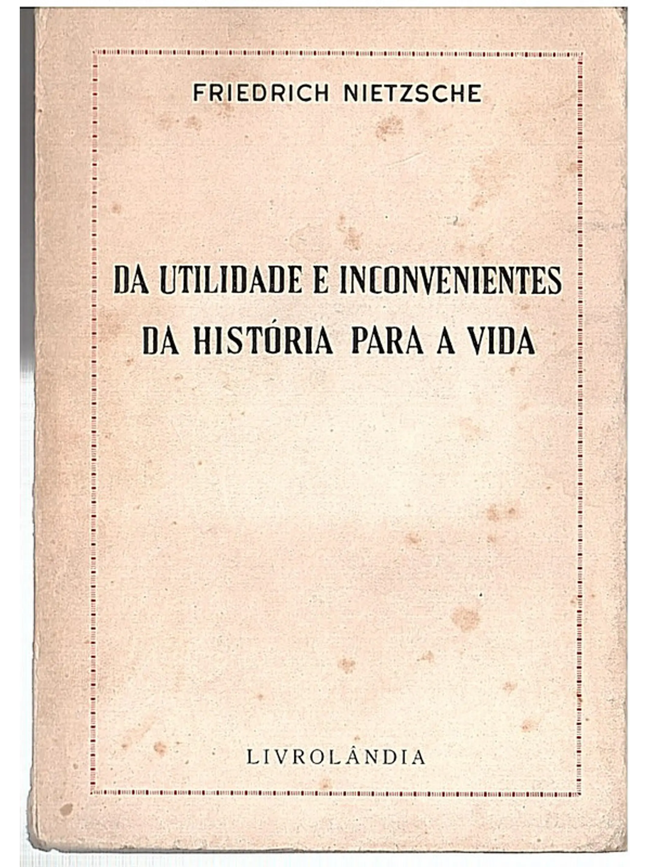 Da utilidade e inconvenientes da história para a vida 1