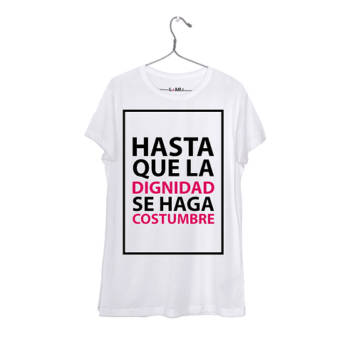 Hasta que la dignidad se haga costumbre #1