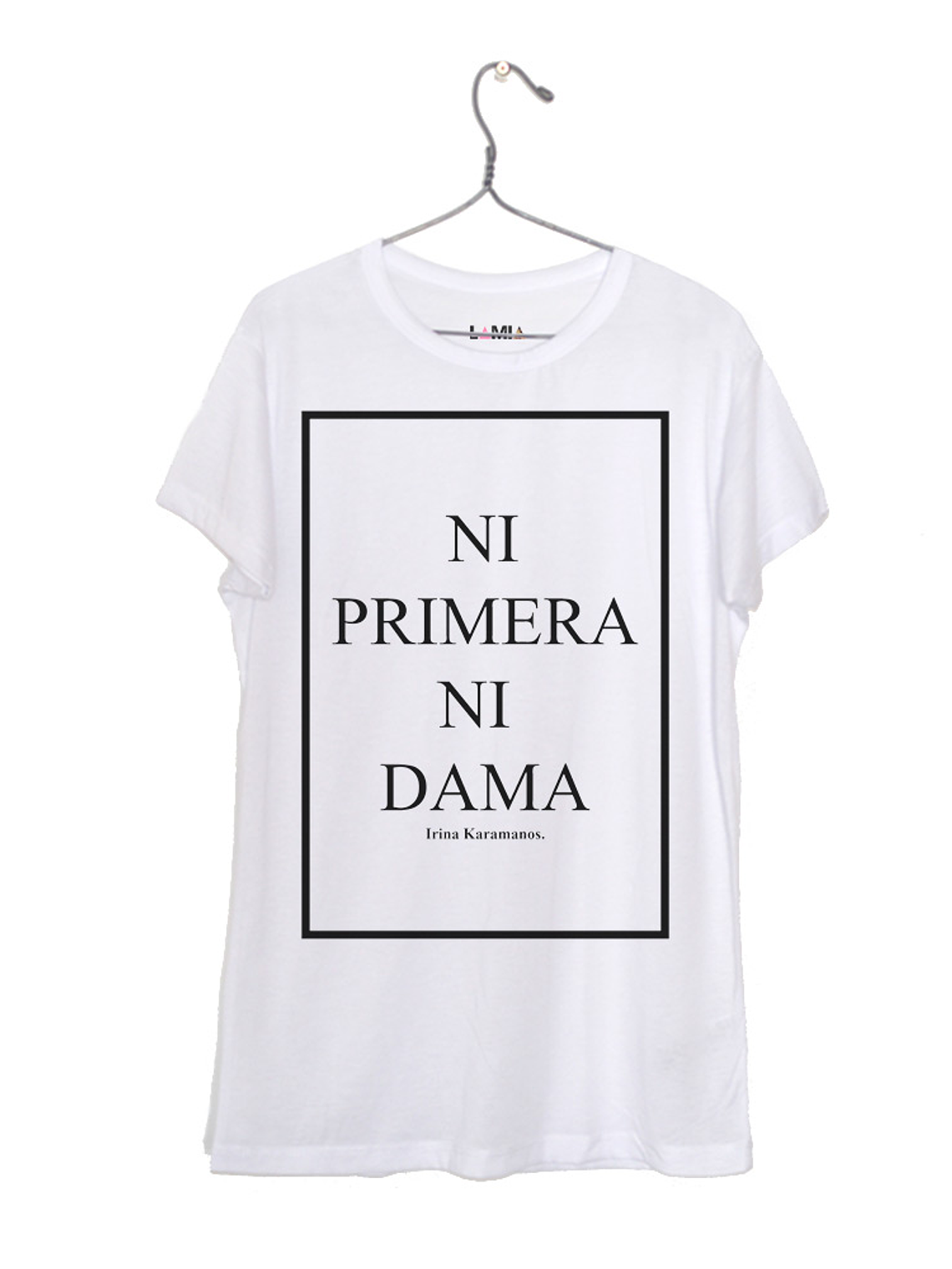 Ni primera Ni dama - Irina Karamanos - Polera Niñe/a/o #1 1