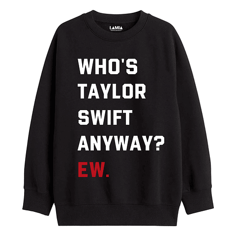 Polerón Whos Taylor Swift Anyway ew Taylor Swift Línea Premium #7