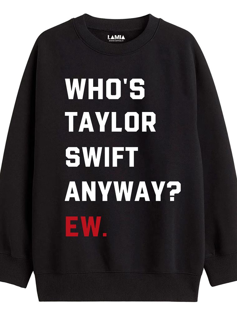 Polerón Whos Taylor Swift Anyway ew Taylor Swift Línea Premium #7 1